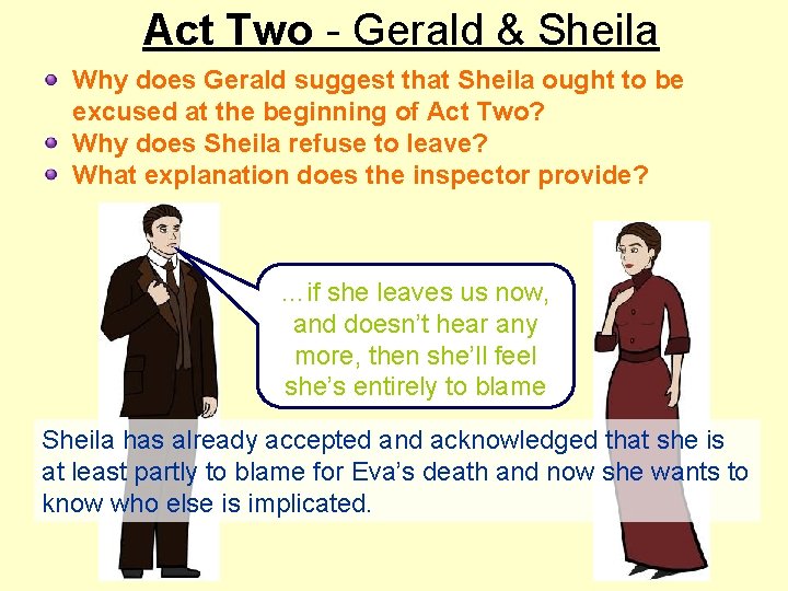 Act Two - Gerald & Sheila Why does Gerald suggest that Sheila ought to