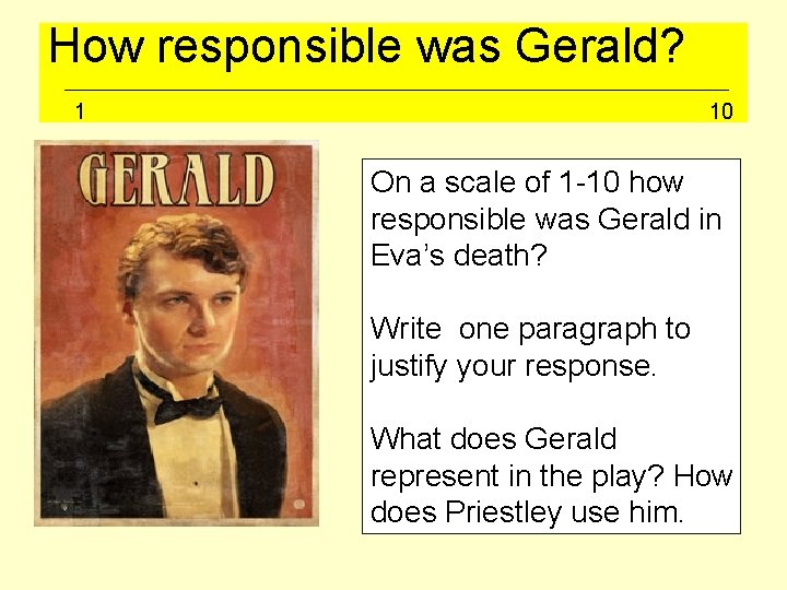 How responsible was Gerald? 1 10 On a scale of 1 -10 how responsible