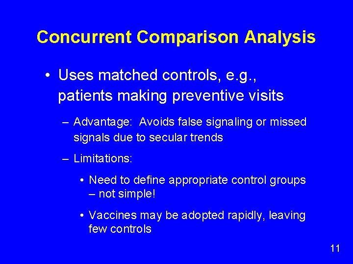 Concurrent Comparison Analysis • Uses matched controls, e. g. , patients making preventive visits Concurrent Comparison Analysis • Uses matched controls, e. g. , patients making preventive visits
