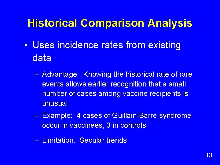 Historical Comparison Analysis • Uses incidence rates from existing data – Advantage: Knowing the Historical Comparison Analysis • Uses incidence rates from existing data – Advantage: Knowing the