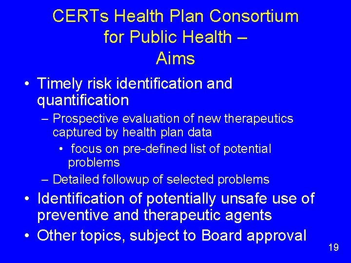 CERTs Health Plan Consortium for Public Health – Aims • Timely risk identification and CERTs Health Plan Consortium for Public Health – Aims • Timely risk identification and