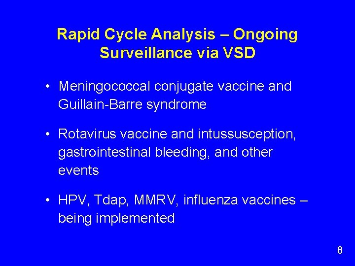 Rapid Cycle Analysis – Ongoing Surveillance via VSD • Meningococcal conjugate vaccine and Guillain-Barre Rapid Cycle Analysis – Ongoing Surveillance via VSD • Meningococcal conjugate vaccine and Guillain-Barre