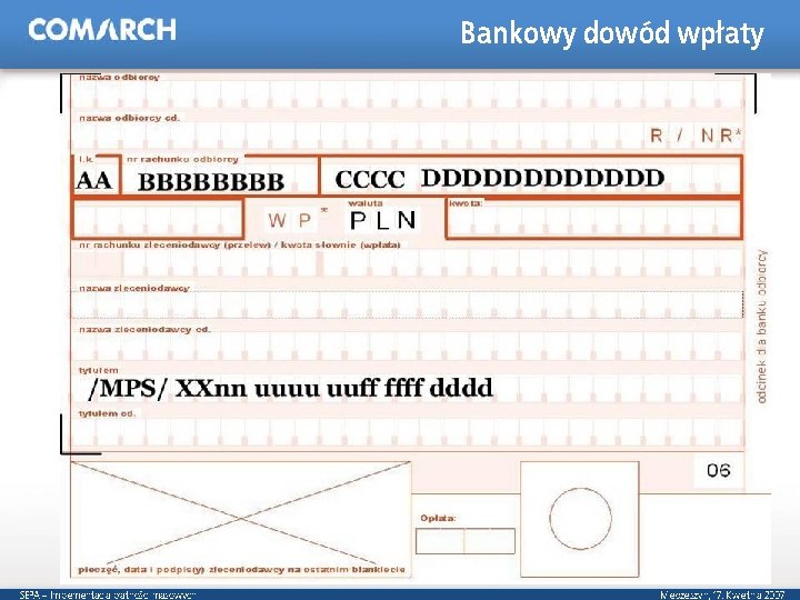 Bankowy dowód wpłaty SEPA – Implementacja płatności masowych Miedzeszyn, 17. Kwietnia 2007 