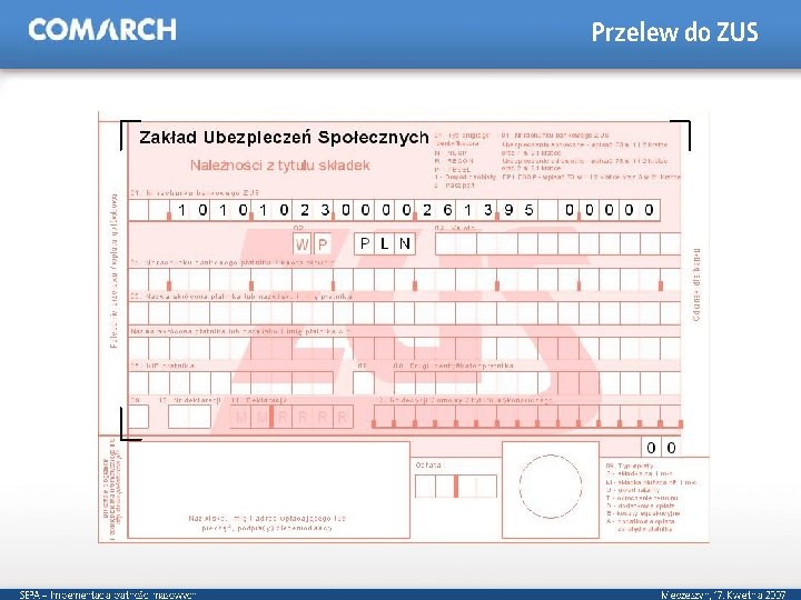 Przelew do ZUS SEPA – Implementacja płatności masowych Miedzeszyn, 17. Kwietnia 2007 