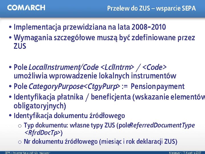 Przelew do ZUS – wsparcie SEPA Implementacja przewidziana na lata 2008 -2010 Wymagania szczegółowe