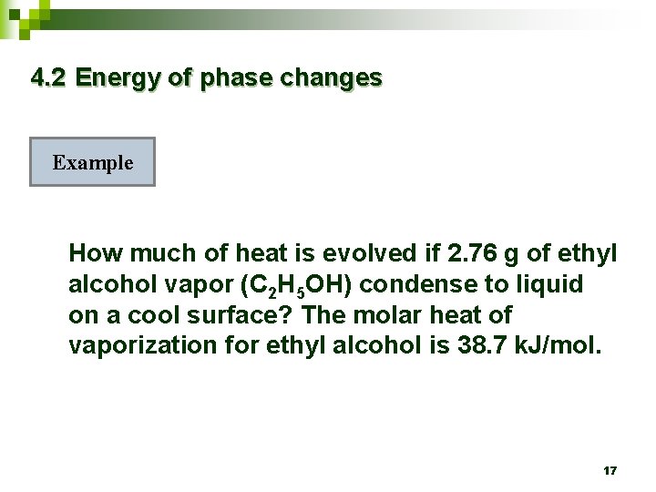 4. 2 Energy of phase changes Example How much of heat is evolved if