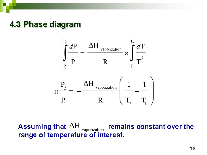 4. 3 Phase diagram Assuming that remains constant over the range of temperature of