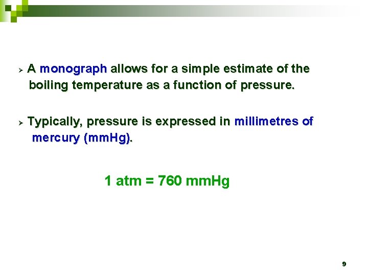 Ø Ø A monograph allows for a simple estimate of the boiling temperature as