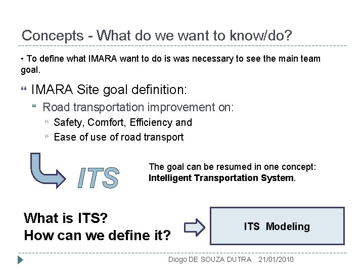 Concepts - What do we want to know/do? • To define what IMARA want