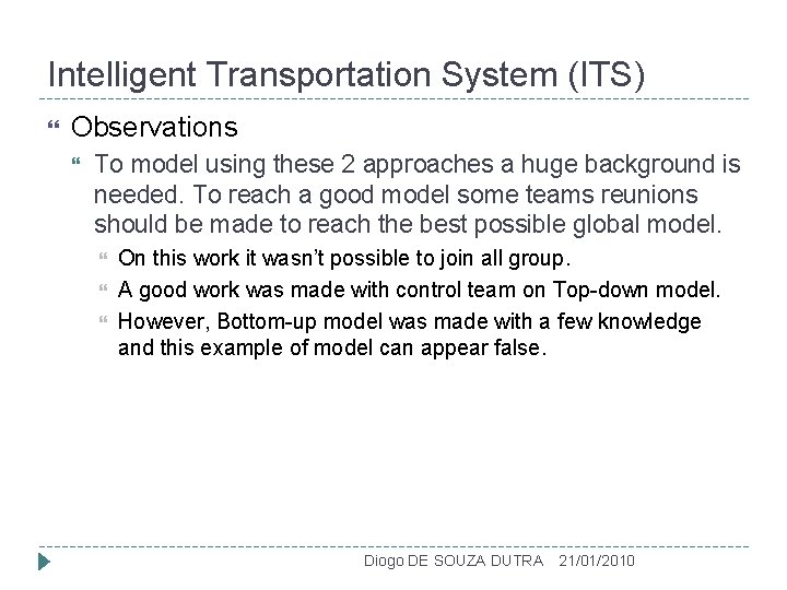 Intelligent Transportation System (ITS) Observations To model using these 2 approaches a huge background