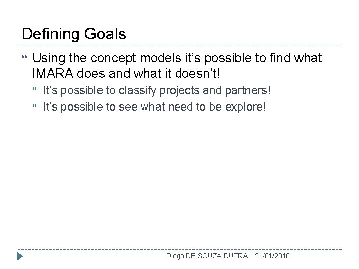 Defining Goals Using the concept models it’s possible to find what IMARA does and