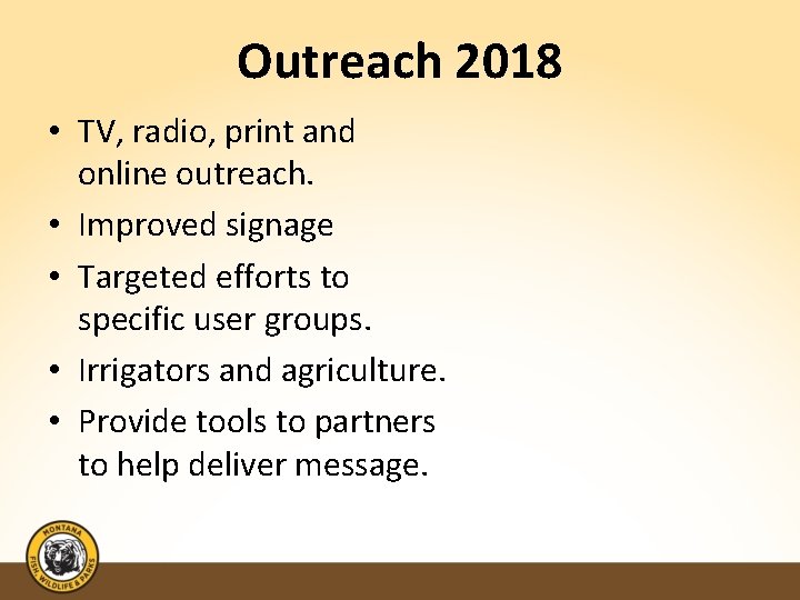 Outreach 2018 • TV, radio, print and online outreach. • Improved signage • Targeted