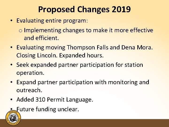 Proposed Changes 2019 • Evaluating entire program: o Implementing changes to make it more