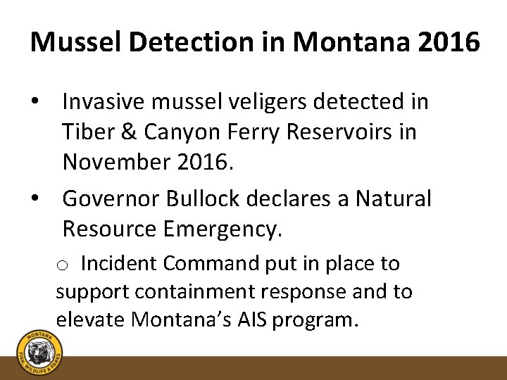 Mussel Detection in Montana 2016 • Invasive mussel veligers detected in Tiber & Canyon