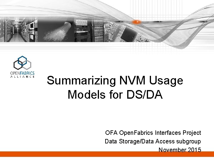 Summarizing NVM Usage Models for DS/DA OFA Open. Fabrics Interfaces Project Data Storage/Data Access