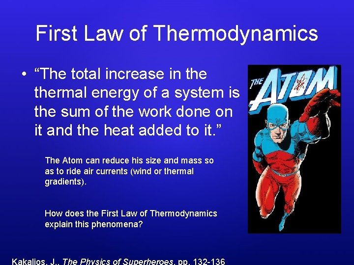 First Law of Thermodynamics • “The total increase in thermal energy of a system