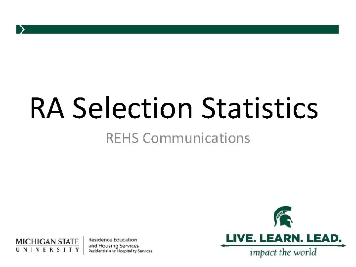 RA Selection Statistics REHS Communications 