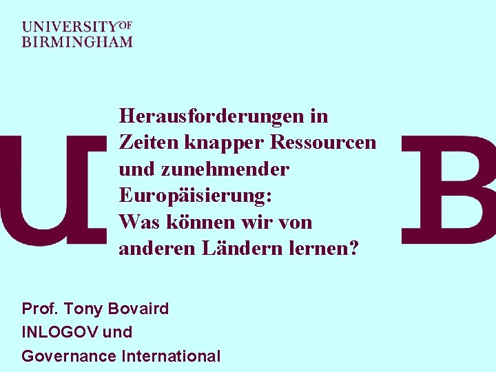 Herausforderungen in Zeiten knapper Ressourcen und zunehmender Europäisierung: Was können wir von anderen Ländern
