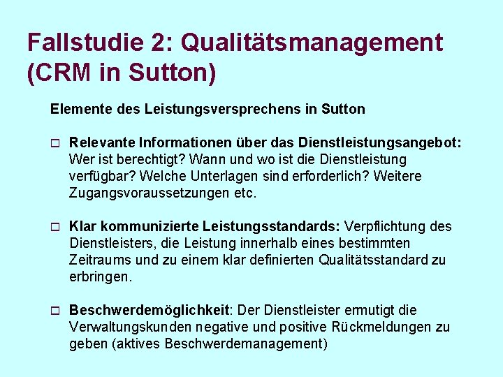 Fallstudie 2: Qualitätsmanagement (CRM in Sutton) Elemente des Leistungsversprechens in Sutton o Relevante Informationen