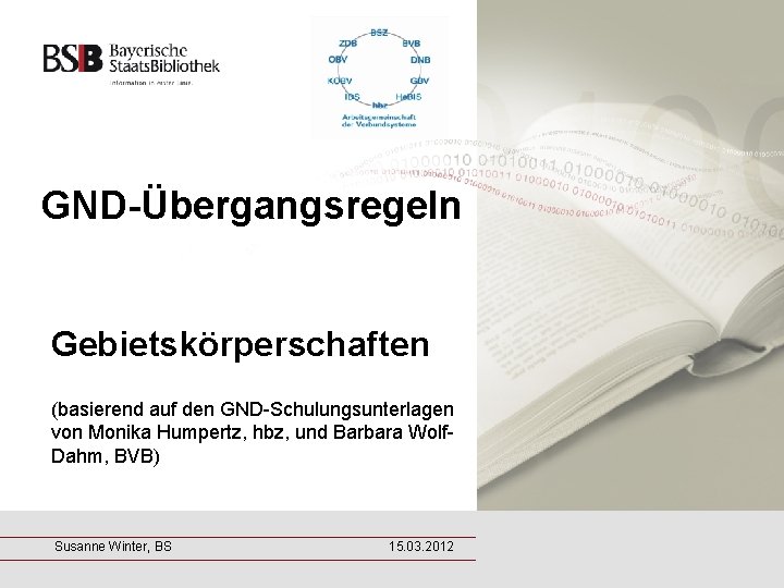 GND-Übergangsregeln Gebietskörperschaften (basierend auf den GND-Schulungsunterlagen von Monika Humpertz, hbz, und Barbara Wolf. Dahm,