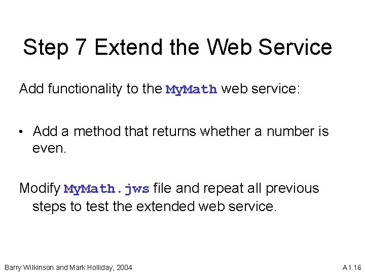Step 7 Extend the Web Service Add functionality to the My. Math web service: