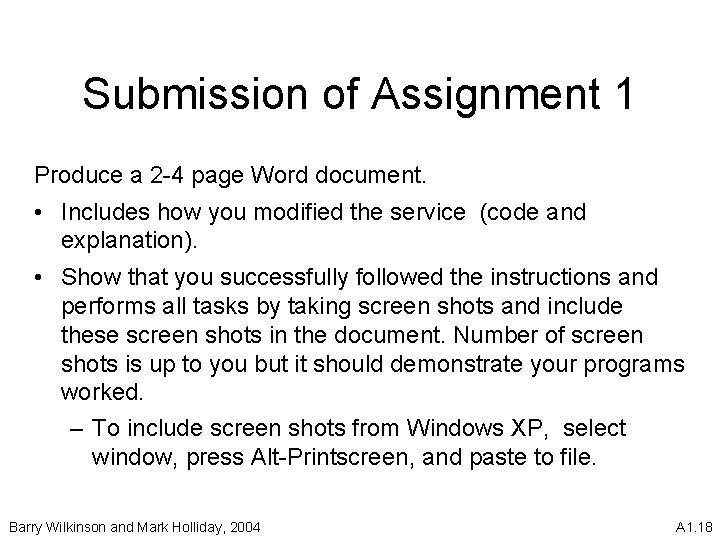 Submission of Assignment 1 Produce a 2 -4 page Word document. • Includes how