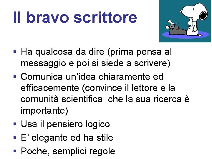 Il bravo scrittore § Ha qualcosa da dire (prima pensa al messaggio e poi