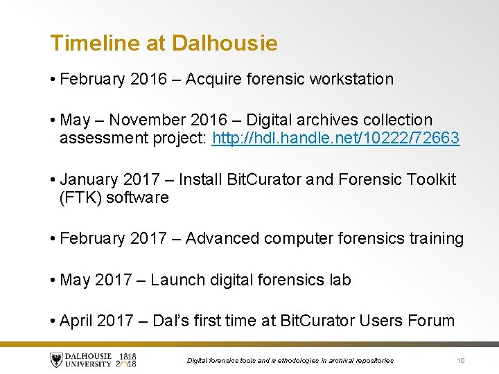 Timeline at Dalhousie • February 2016 – Acquire forensic workstation • May – November