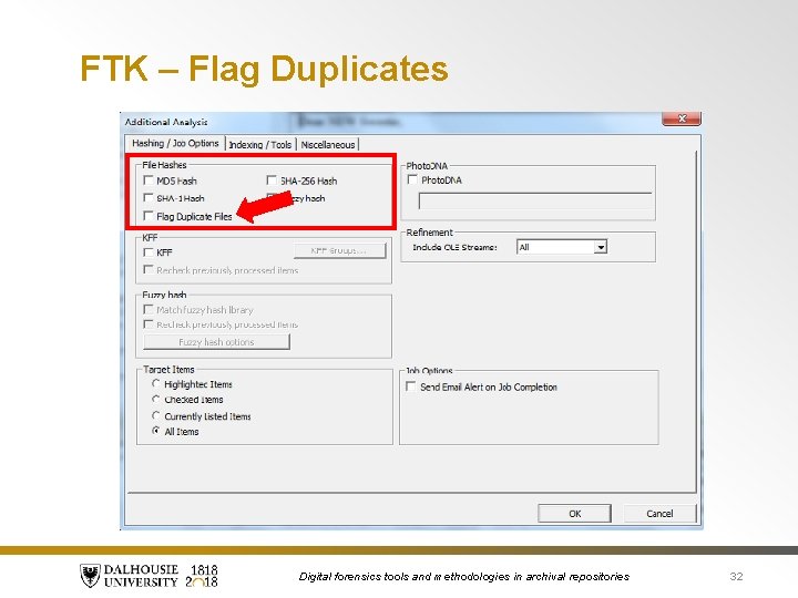 FTK – Flag Duplicates Digital forensics tools and methodologies in archival repositories 32 