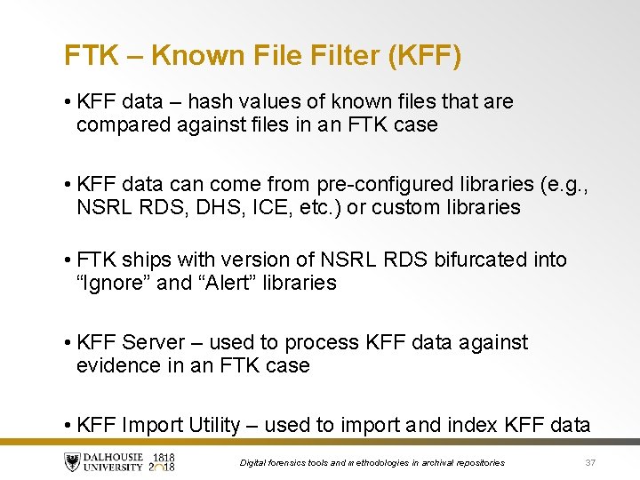 FTK – Known File Filter (KFF) • KFF data – hash values of known