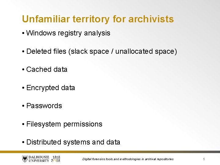 Unfamiliar territory for archivists • Windows registry analysis • Deleted files (slack space /