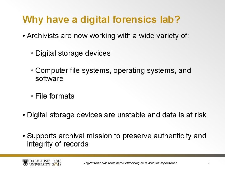 Why have a digital forensics lab? • Archivists are now working with a wide