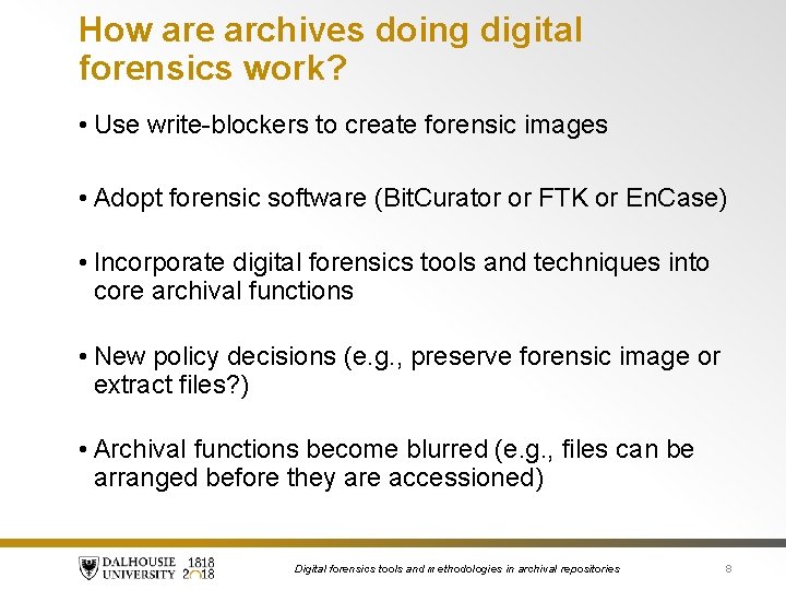How are archives doing digital forensics work? • Use write-blockers to create forensic images