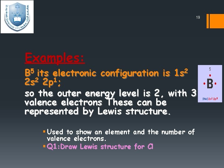 19 Examples: B 5 its electronic configuration is 1 s 2 2 p 1;