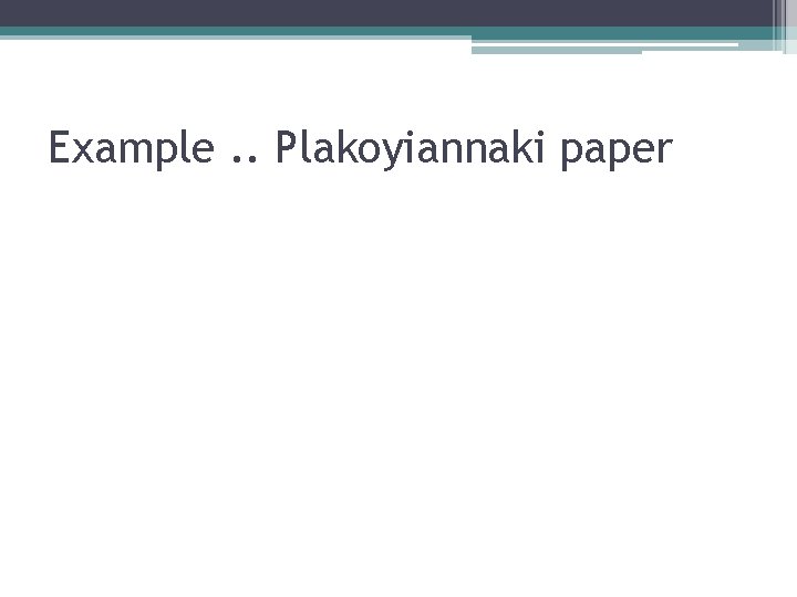 Example. . Plakoyiannaki paper 