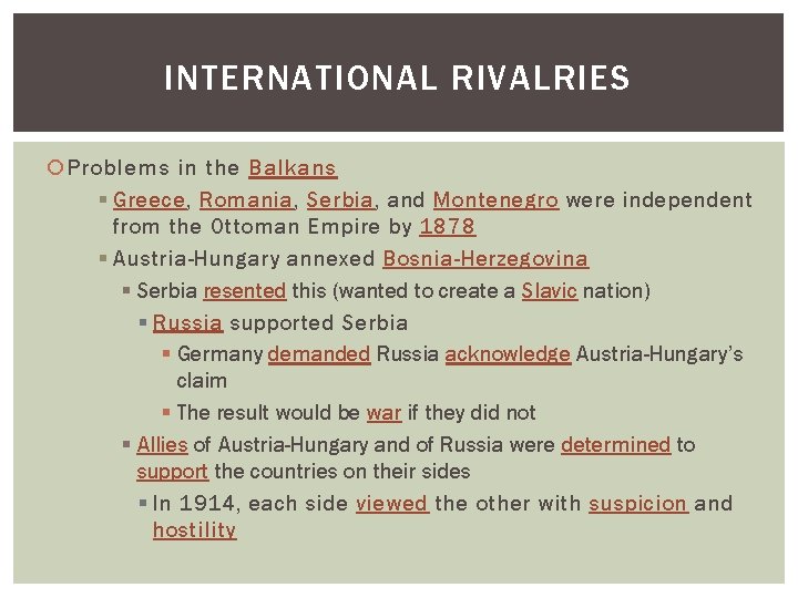 INTERNATIONAL RIVALRIES Problems in the Balkans § Greece, Romania, Serbia, and Montenegro were independent