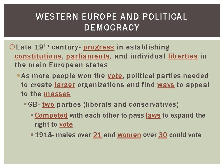 WESTERN EUROPE AND POLITICAL DEMOCRACY Late 19 th century- progress in establishing constitutions, parliaments,