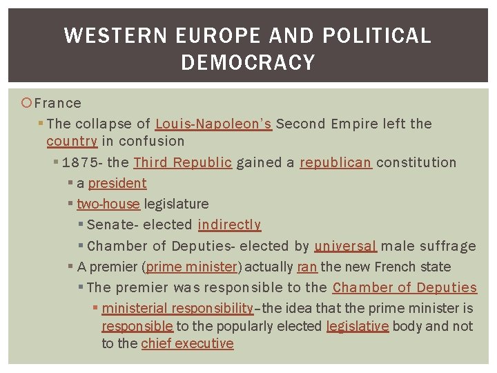 WESTERN EUROPE AND POLITICAL DEMOCRACY France § The collapse of Louis-Napoleon’s Second Empire left