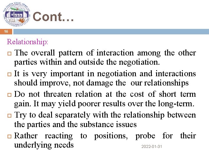 Cont… 16 Relationship: The overall pattern of interaction among the other parties within and