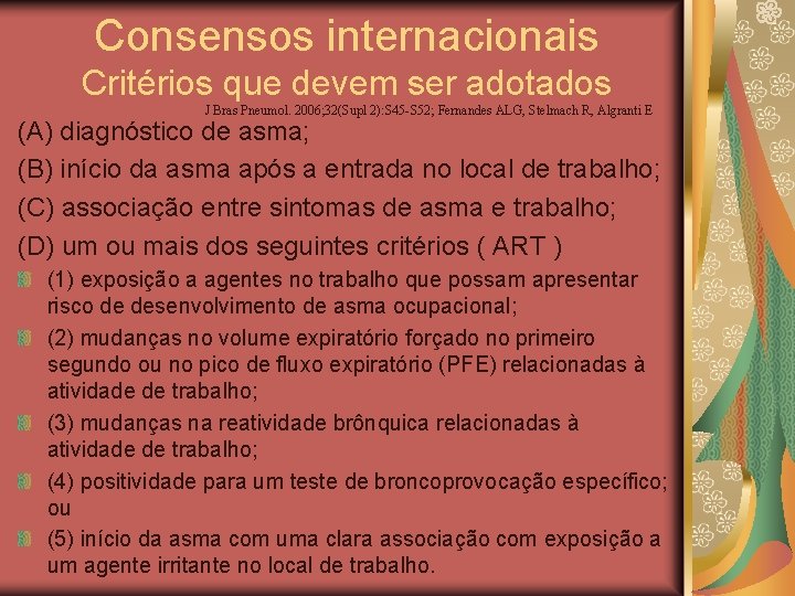 Consensos internacionais Critérios que devem ser adotados J Bras Pneumol. 2006; 32(Supl 2): S