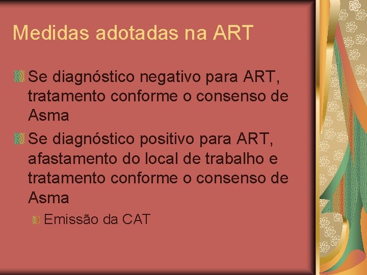 Medidas adotadas na ART Se diagnóstico negativo para ART, tratamento conforme o consenso de