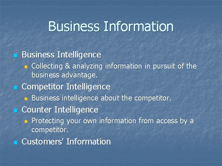 Business Information n Business Intelligence n n Competitor Intelligence n n Business intelligence about