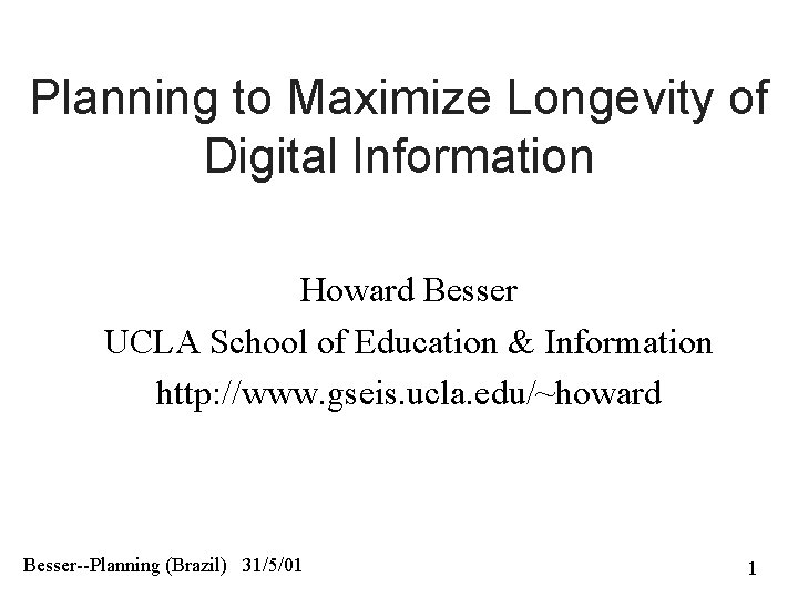 Howard Planning Examples Planning to Maximize Longevity of Digital Information Howard