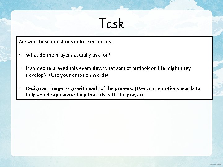 Task Answer these questions in full sentences. • What do the prayers actually ask