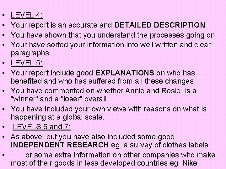  • • • LEVEL 4: Your report is an accurate and DETAILED DESCRIPTION