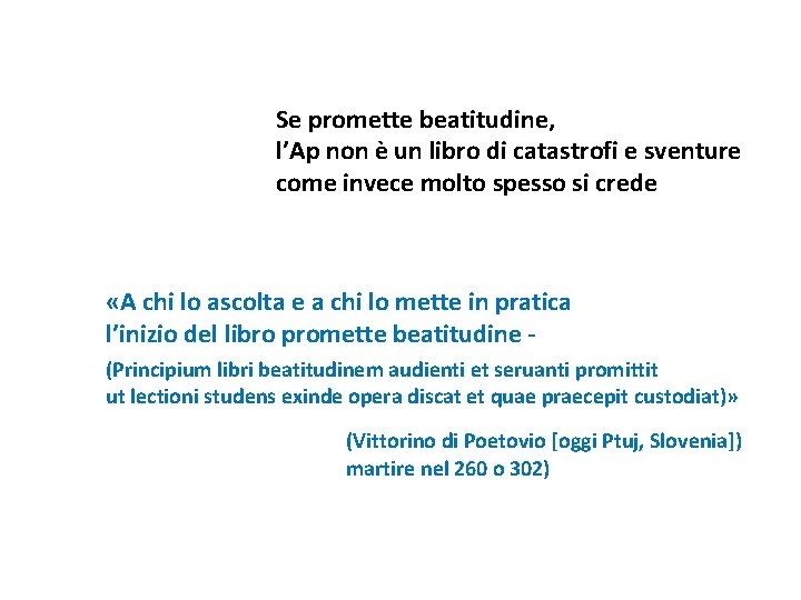 Se promette beatitudine, l’Ap non è un libro di catastrofi e sventure come invece