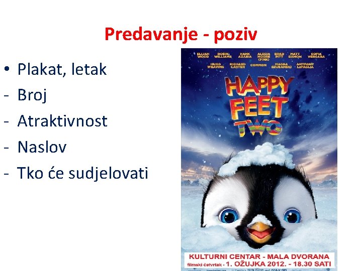 Predavanje - poziv • - Plakat, letak Broj Atraktivnost Naslov Tko će sudjelovati 