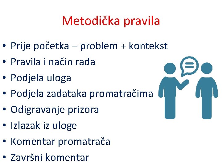 Metodička pravila • • Prije početka – problem + kontekst Pravila i način rada