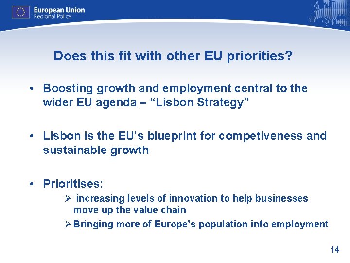 Does this fit with other EU priorities? • Boosting growth and employment central to