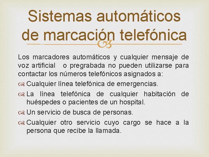 Sistemas automáticos de marcación telefónica Los marcadores automáticos y cualquier mensaje de voz artificial